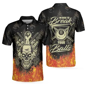 Billiards I'm Here To Break Your Balls Short Sleeve Polo Shirt, Skull Polo Shirt, Best Billiards Shirt For Men