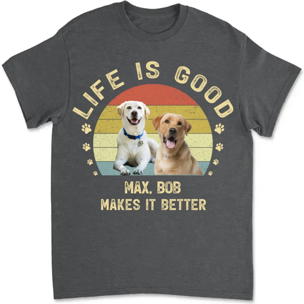 Pet Lovers - Life Is Good My Dog Makes It Better - Personalized T-Shirt, Hoodie