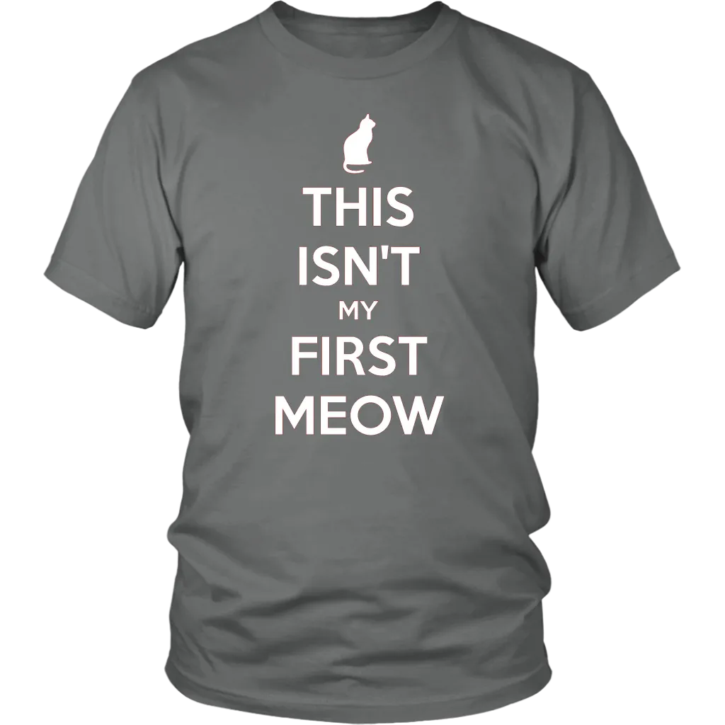 This Isn't My First Meow T-shirt Gift for Cat Owners