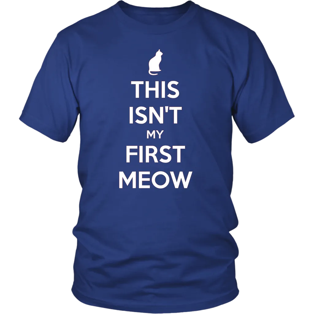 This Isn't My First Meow T-shirt Gift for Cat Owners