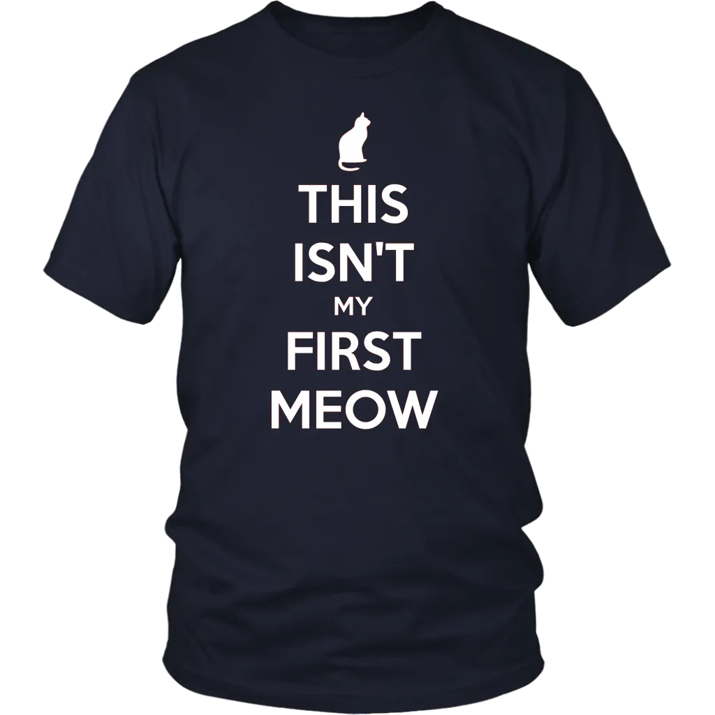 This Isn't My First Meow T-shirt Gift for Cat Owners