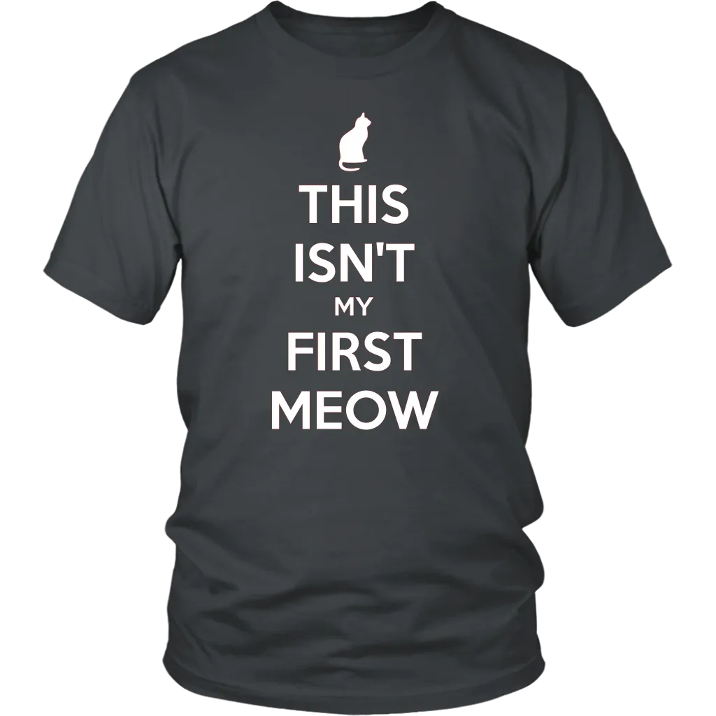 This Isn't My First Meow T-shirt Gift for Cat Owners