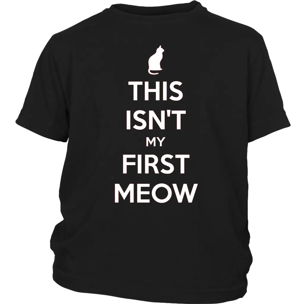 This Isn't My First Meow T-shirt Gift for Cat Owners