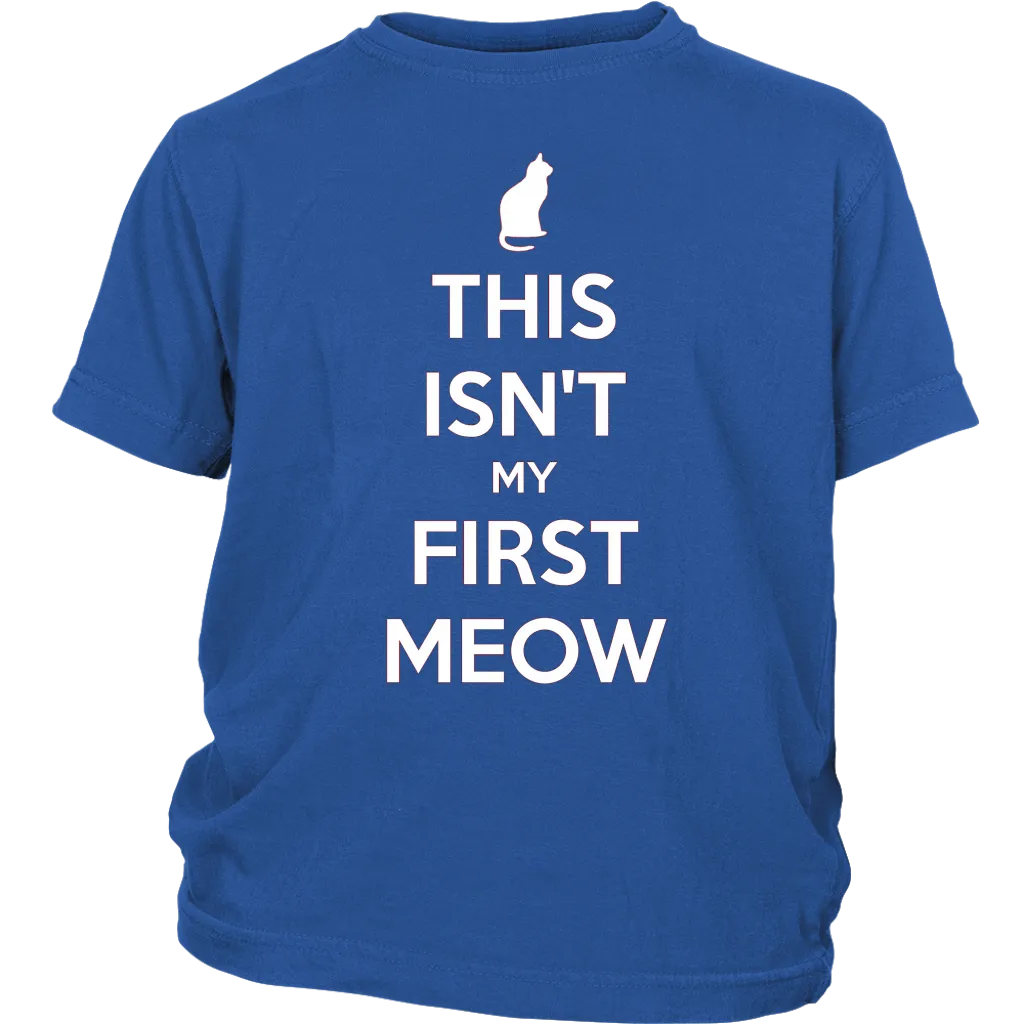 This Isn't My First Meow T-shirt Gift for Cat Owners